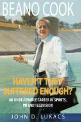 Haven't They Suffered Enough? An Unbelievable Career in Sports, PR and Television cover image
