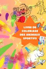 Coloriage animaux: La Colo-rigue des Animaux Sportifs (French Edition) cover image