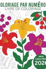 Coloriage par numéros: Coloriage Numéroté pour Adultes 2026 | Grand Format pour la Détente et la Sérénité (French Edition) cover image