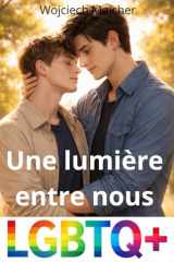 Une lumière entre nous: Une romance douce et contemporaine : amour, confiance et moments partagés au quotidien (French Edition) cover image