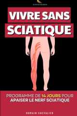Vivre Sans Sciatique: Le Protocole en 14 Jours pour Apaiser le Nerf Sciatique | Livre Traitement Sciatique | Anti Douleur Sciatique Jambe | Soulager ... en Français | Anti Sciatique (French Edition) cover image
