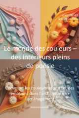 Le monde des couleurs – des intérieurs pleins de poésie (French Edition) cover image