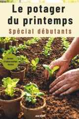 Le potager du printemps: Spécial débutants – Quand semer, quoi planter et comment observer la nature (French Edition) cover image