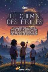 Le chemin des étoiles : livre sur la confiance en soi pour enfant: Aider les enfants à croire en eux et grandir avec sagesse. (French Edition) cover image