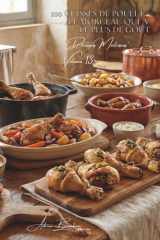 100 cuisses de poulet : le morceau qui a le plus de goût: Confites, braisées, farcies... la cuisse devient noble (SÉRIE POULET (35 livres) - ... Maîtrisées" (10 livres)) (French Edition) cover image