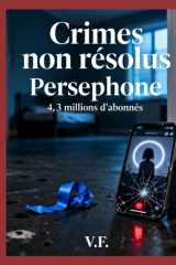 CRIMES NON RÉSOLUS: Perséphone, 4,3 millions d'abonnés (French Edition) cover image