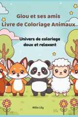 Glou et ses amis Livre de Coloriage Animaux: univers de coloriage doux et relaxant (French Edition) cover image