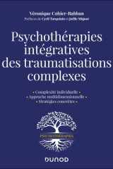 Psychothérapies intégratives des traumatisations complexes - Complexité individuelle ; Approche multidimensionnelle ; Stratégies concrètes cover image