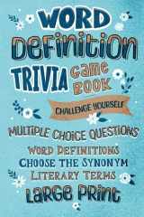 Word Definition Trivia Game Book: Multiple Choice Trivia Questions About Vocabulary and Word Meanings cover image