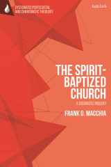 The Spirit-Baptized Church A Dogmatic Inquiry cover image