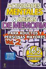 ACTIVIDADES MENTALES Y JUEGOS DE MEMORIA PARA ADULTOS Y PERSONAS MAYORES: Cuaderno con 165 Ejercicios de Estimulación Cognitiva y Pasatiempos de Mucho Entretenimiento a Color (Spanish Edition) cover image