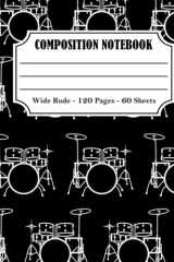Drum Composition Notebook: Wide-Ruled, 7.5 x 9.25, 120 Pages, For kids, teens, and adults, Musical Instrument, Drum cover image