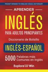 Aprender inglés para adultos principiantes – Diccionario de bolsillo inglés-español: 5000 palabras más comunes en inglés (Pocket Spanish to English Visual Dictionary) (Spanish Edition) cover image