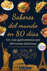 Sabores del mundo en 80 días: Un viaje gastronómico por 240 recetas deliciosas: Libro de cocina internacional con 240 platos tradicionales para ... La dieta mediterránea (Spanish Edition) cover image