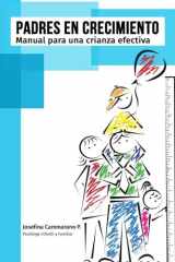 Padres en crecimiento: Manual para una crianza efectiva (Spanish Edition) cover image