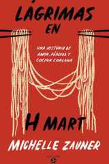 Lágrimas en H Mart Una historia de amor, pérdida y cocina coreana cover image