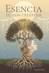 ESENCIA TU ADN CELESTIAL: Cómo Descubrir Tu Propósito Cuando Todo Parece Perdido (Spanish Edition) cover image