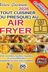 TOUT CUISINER (OU PRESQUE) AU AIR FRYER - Edition XL: 250 recettes faciles, rapides et croustillantes (French Edition) cover image