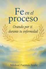 Fe en el proceso: Orando por ti durante tu enfermedad (Spanish Edition) cover image