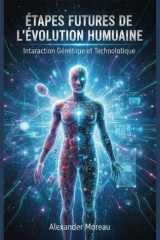 Étapes Futures de l'évolution Humaine: Interaction Génétique et Technologique (French Edition) cover image