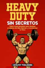 Heavy Duty Sin Secretos - Todo lo que necesitas para dominar el sistema de Mike Mentzer y transformar tu físico cover image