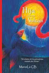 Hija de un Volcán: "24 relatos de la golondrina cuando fue sirena" (Spanish Edition) cover image