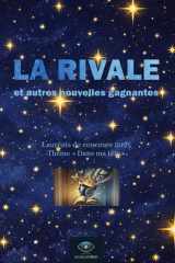 La rivale et autres nouvelles gagnantes: Concours 2025 - Dans ma tête (Concours de nouvelles Éditions Anagnorisis) (French Edition) cover image
