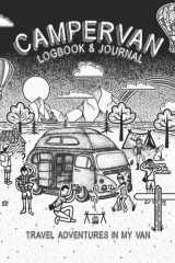Campervan Logbook & Journal: Travel Adventures In My Van: Motorhome & Campsite Adventure Logbook: Track and Record Campground Info, Destinations, ... and Memories, Great Gift for Camping Lovers cover image