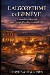 L’Algorithme de Genève: Un manifeste mondial pour l’ère de l’intelligence artificielle (French Edition) cover image