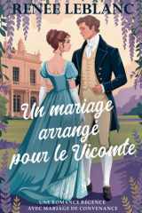 Un mariage arrangé pour le Vicomte: Une romance régence avec un mariage de convenance (French Edition) cover image