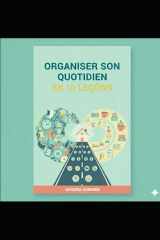 Organiser son quotidien en 10 leçons: Le guide bienveillant pour retrouver du temps et de la sérénité (French Edition) cover image