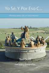 Yo Sé, Y Por Eso C...: Afirmaciones de un testimonio (Spanish Edition) cover image