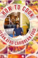 How To Cook Vegan Afro-Caribbean Food cover image