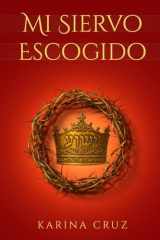 Mi Siervo Escogido (Spanish Edition) cover image