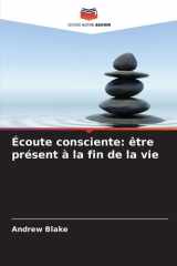Écoute consciente: être présent à la fin de la vie (French Edition) cover image