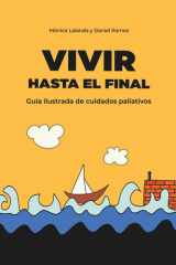 Vivir hasta el final: Guía ilustrada de cuidados paliativos cover image