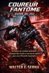 COUREUR FANTÔME GUIDE DU JEU: Tactiques de combat avancées, synergie des armes et secrets de vitesse pour une efficacité maximale (French Edition) cover image