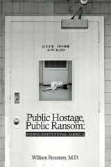 Public Hostage Public Ransom Ending Institutional America cover image