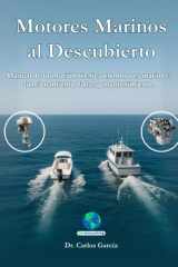 Motores Marinos al Descubierto: Manual de formación técnica en motores marinos: funcionamiento, fallas y mantenimiento. (Spanish Edition) cover image