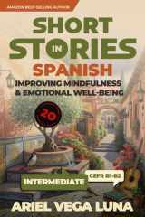Short Stories in Spanish for Intermediate Learners: Improving Mindfulness and Emotional Well-Being cover image