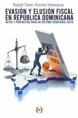 Evasión y elusión fiscal en República Dominicana. Retos y propuestas para un Sistema Tributario justo (Colección Dorada Editorial c.a) (Spanish Edition) cover image