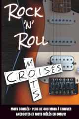Mots croisés – Rock 'n' Roll: Plus de 400 mots à trouver – Anecdotes et mots mêlés en bonus ! (French Edition) cover image
