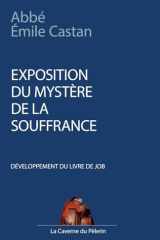 Exposition du mystère de la souffrance, développement du Livre de Job, par l'abbé Emile Castan (French Edition) cover image