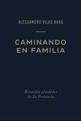 Caminando en familia: Reunidos alrededor de Su Presencia (Spanish Edition) cover image