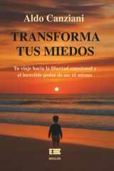 Transforma tus miedos Tu viaje hacia la libertad emocional y el increíble poder de ser tú mismo cover image