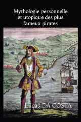Mythologie personnelle et utopique des plus fameux pirates (French Edition) cover image