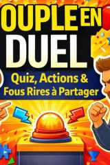 Couple en duel : Quiz, Actions & Fous Rires à Partager - Duel à deux Jeux, Quiz, Défis drôles pour couples pour rire ensemble et casser la routine (French Edition) cover image
