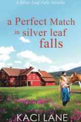 A Perfect Match in Silver Leaf Falls: A Clean, Brother’s Best Friend Cowboy Romance (A Silver Leaf Falls Novella Book 4) cover image