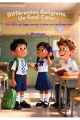 Différentes religions, un seul cœur: des amis qui apprennent à aimer et à se respecter (French Edition) cover image