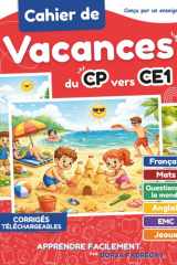 Cahier de Vacances CP vers CE1: Du CP au CE1 Toutes les Matières avec progression pédagogique et corrigés pour les enfants de 6 et 7 ans (French Edition) cover image